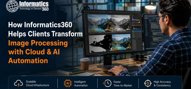 How Informatics360 Helps Clients Transform Image Processing with Cloud & AI Automation